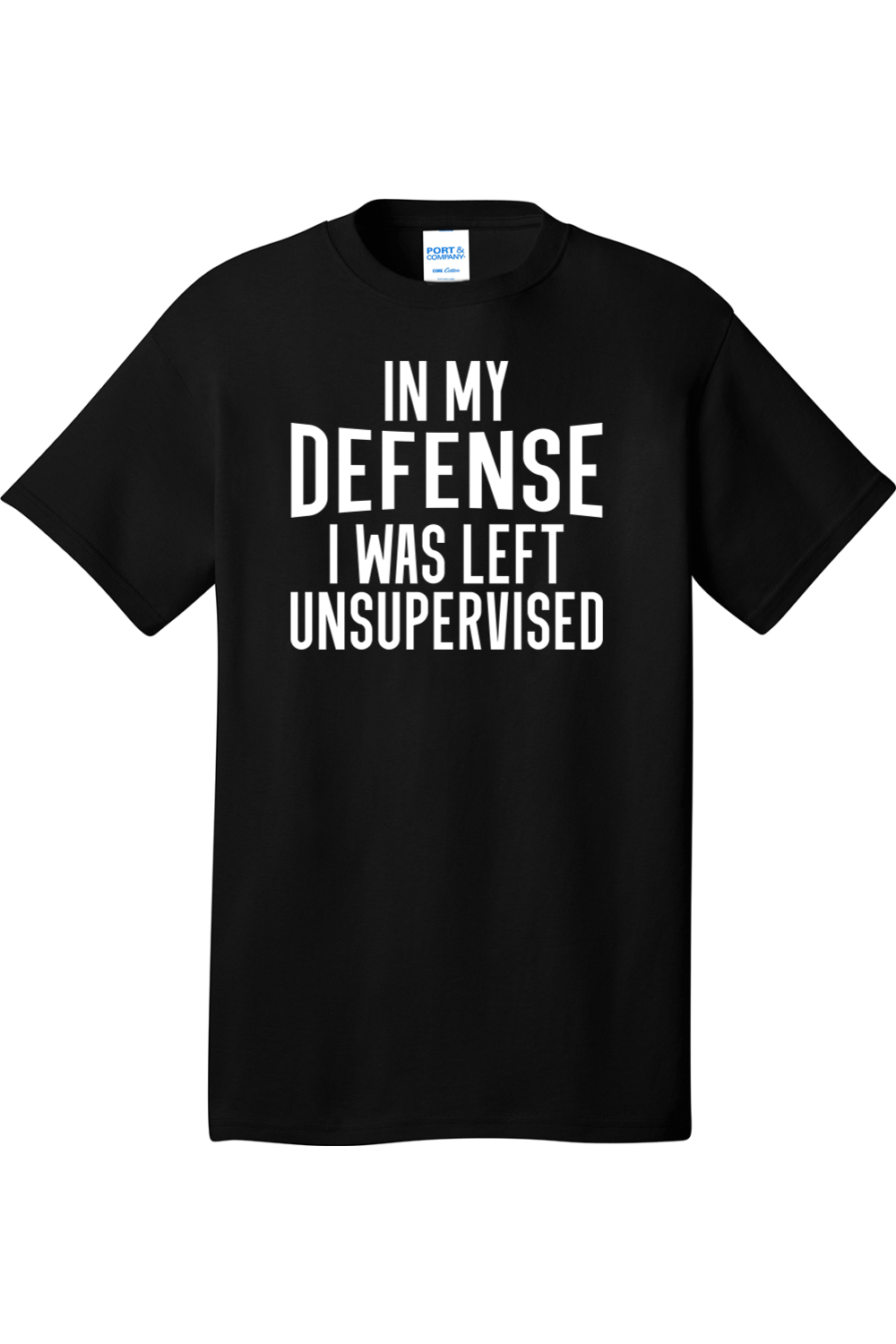 In My Defense I Was Left Unsupervised | Mens Big & Tall T-Shirt