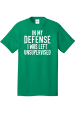 In My Defense I Was Left Unsupervised | Mens Big & Tall T-Shirt