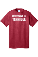 Everything is Terrible | Mens Big & Tall T-Shirt