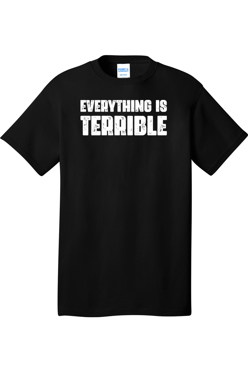 Everything is Terrible | Mens Big & Tall T-Shirt