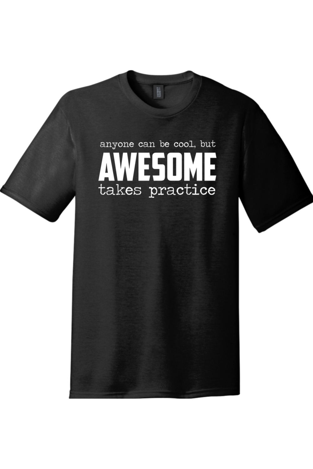 Awesome Takes Practice | Funny T-Shirts for Men and Ladies