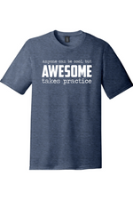 Awesome Takes Practice | Funny T-Shirts for Men and Ladies