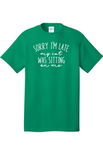 Sorry I'm Late My Cat Was Sitting on Me | Mens Big & Tall T-Shirt