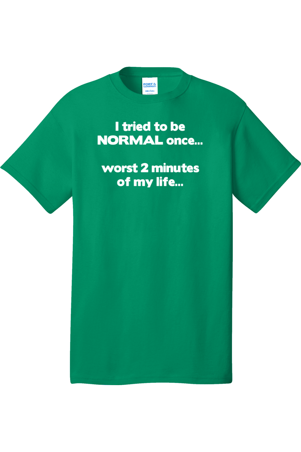 I Tried to be Normal | Mens Big & Tall T-Shirt