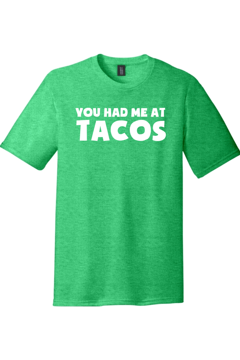 You had me at Tacos | District Perfect Tri Tee