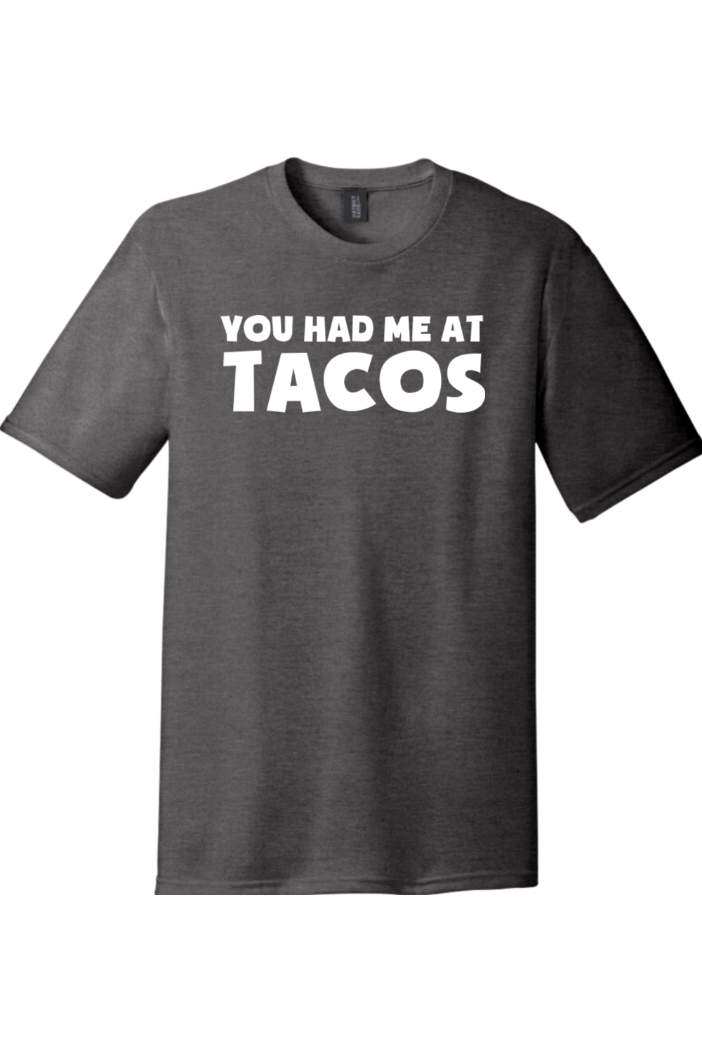 You had me at Tacos | District Perfect Tri Tee