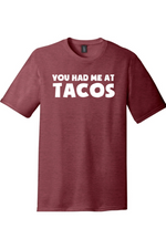 You had me at Tacos | District Perfect Tri Tee