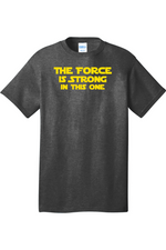 The Force is Strong in This One | Mens Big & Tall T-Shirt