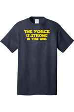 The Force is Strong in This One | Mens Big & Tall T-Shirt