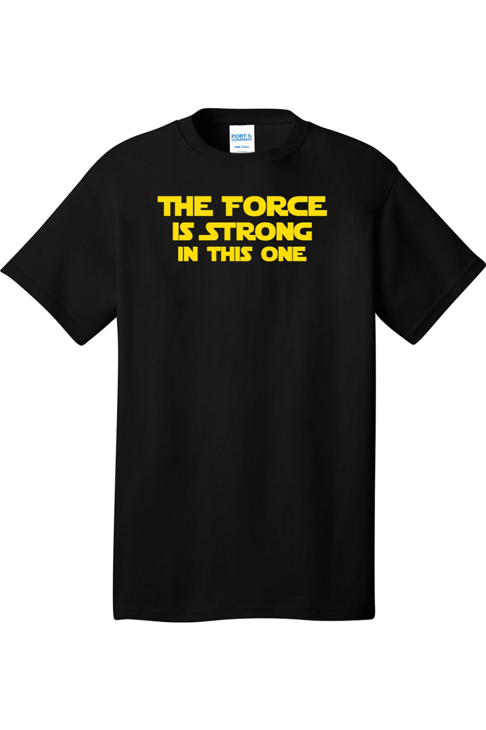 The Force is Strong in This One | Mens Big & Tall T-Shirt