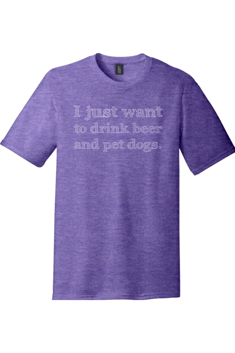 I Just Want to Drink Beer and Pet Dogs | Funny T-Shirts for Men and Ladies