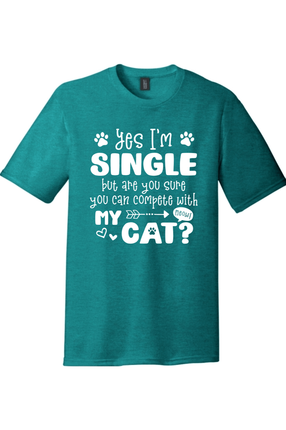 Yes I'm Single But are You Sure You Can Compete with My Cat | District Perfect Tri Tee