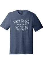 Sorry I'm Late My Cat Was Sitting on Me | District Perfect Tri Tee