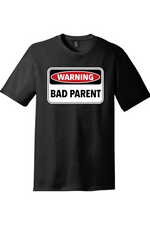 Warning Bad Parent | District Perfect Tri Tee