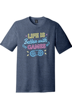 LIfe is Better with Games | District Perfect Tri Tee