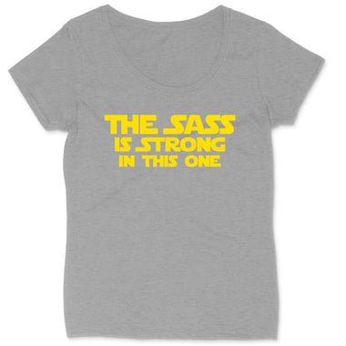 The Sass is Strong in this One | Ladies Plus Size T-Shirt