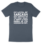 My Level of Sarcasm | Mens & Ladies T-Shirt