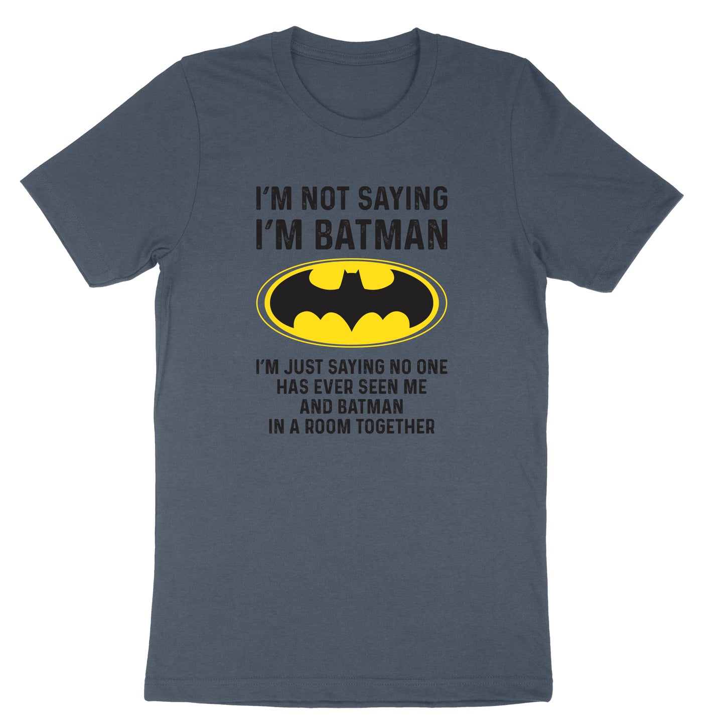 I'm Not Batman | Mens & Ladies T-Shirt