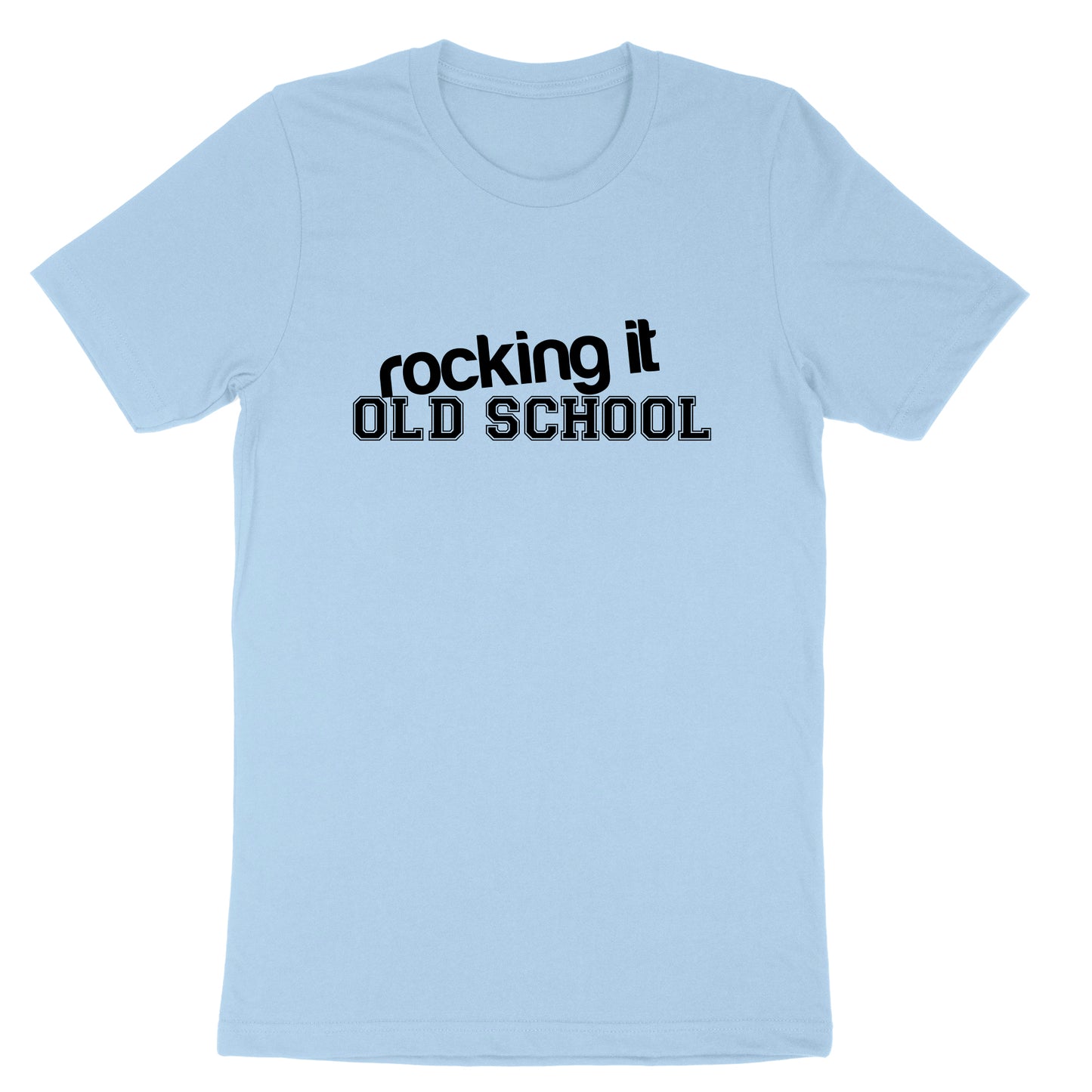 Rocking it Old School | Mens & Ladies T-Shirt