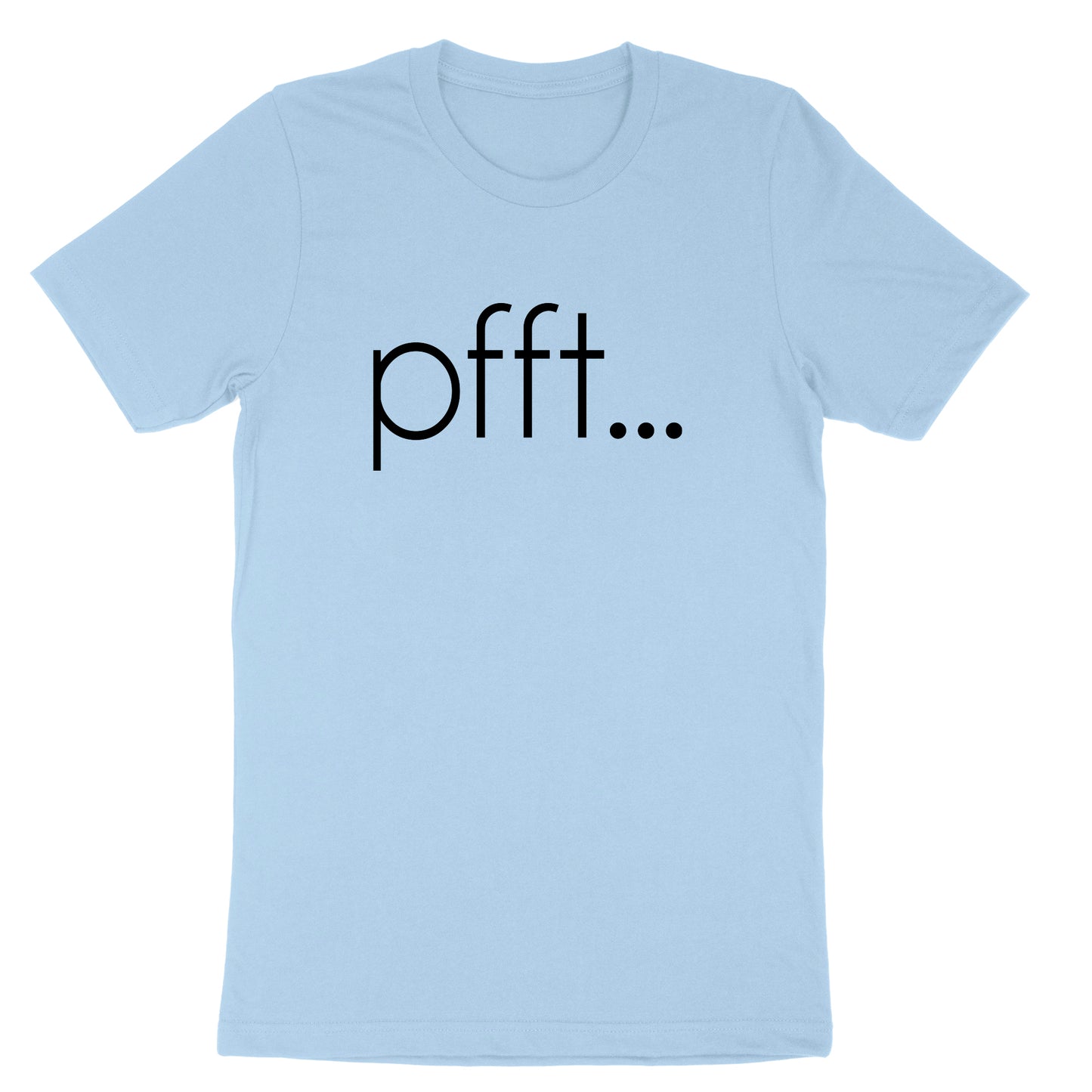 Pfft | Mens & Ladies T-Shirt