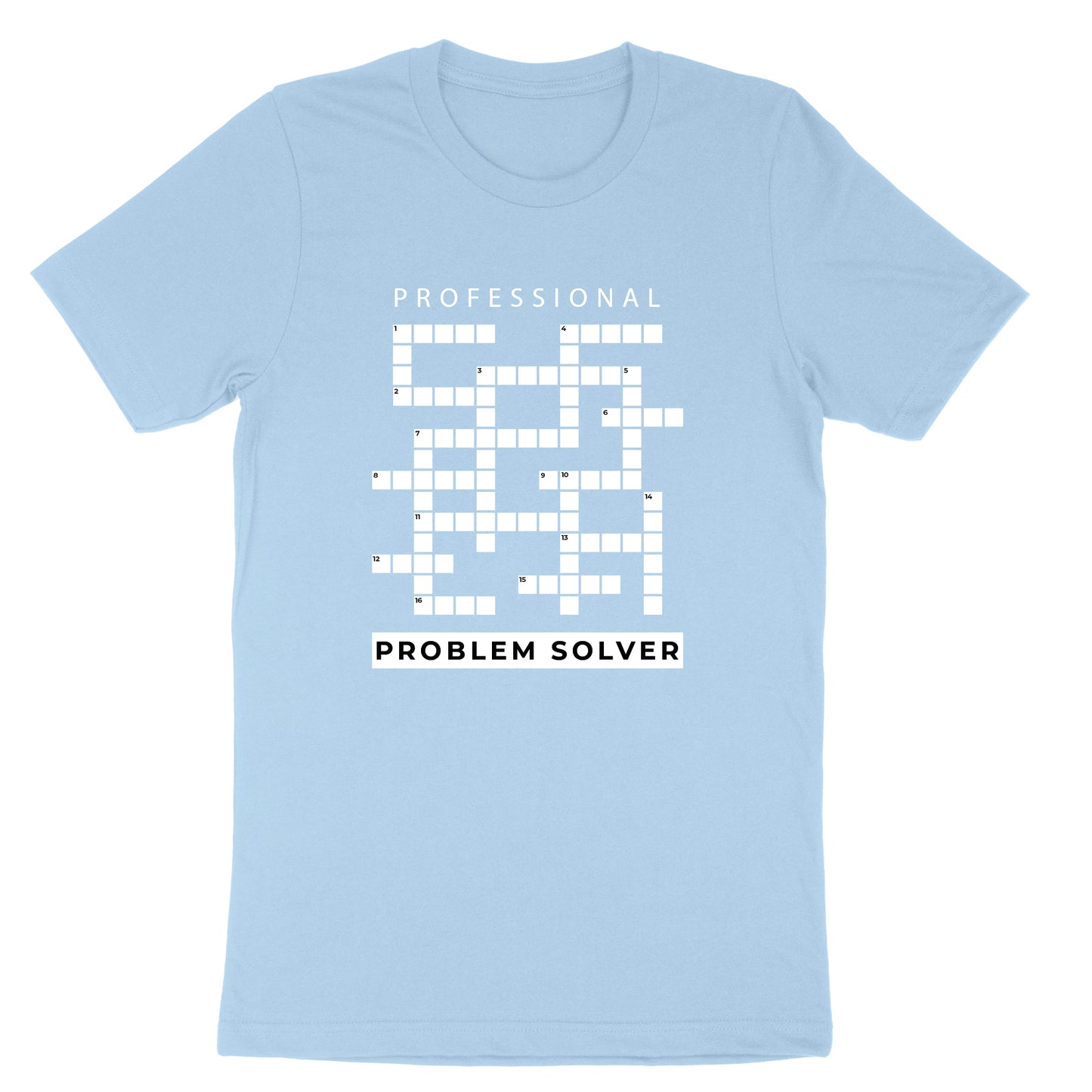 Professional Problem Solver | Mens & Ladies T-Shirt