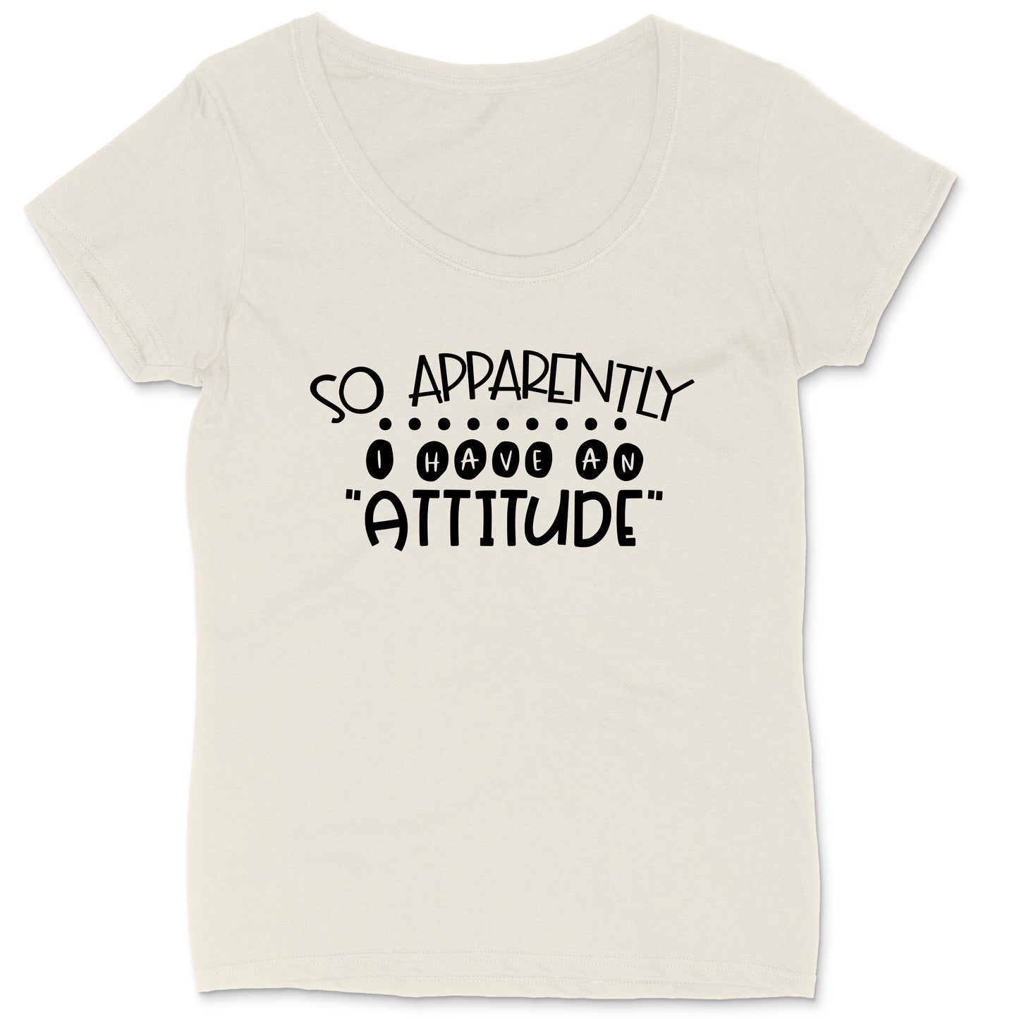 So Apparently I Have an Attitude | Ladies Plus Size T-Shirt (Copy)