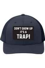 Don't Grow Up It's a Trap | Yupoong Retro Trucker Cap