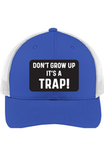 Don't Grow Up It's a Trap | Yupoong Retro Trucker Cap