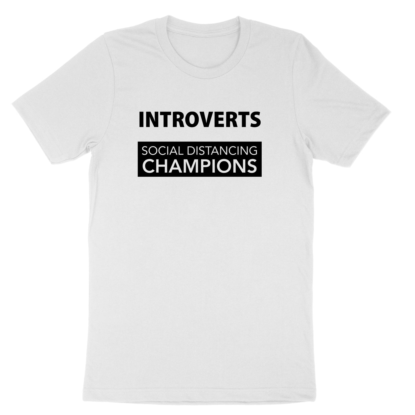 Introverts - Social Distancing Champions | Mens & Ladies T-Shirt