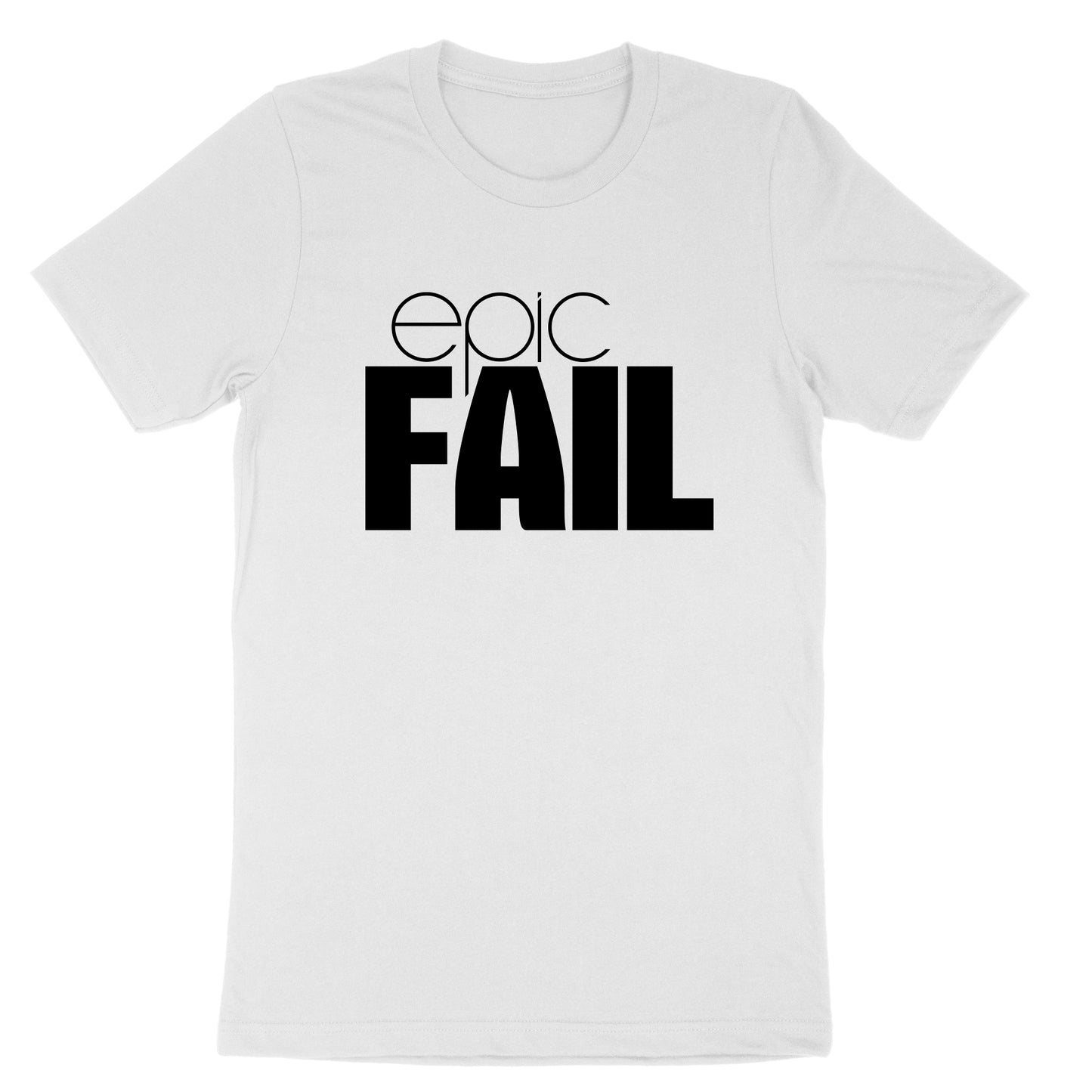 Epic Fail | Mens & Ladies T-Shirt