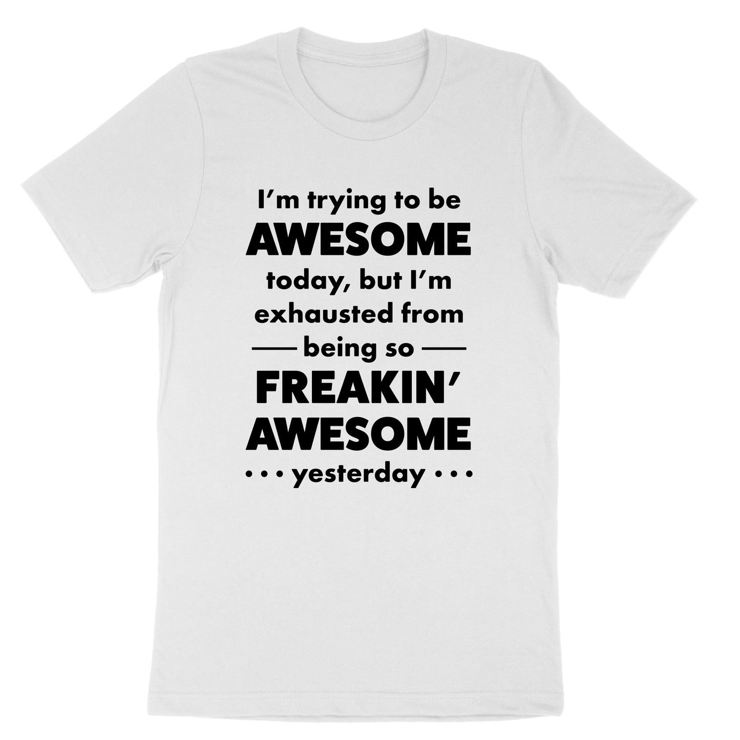 I'm trying to be Awesome | Mens & Ladies T-Shirt