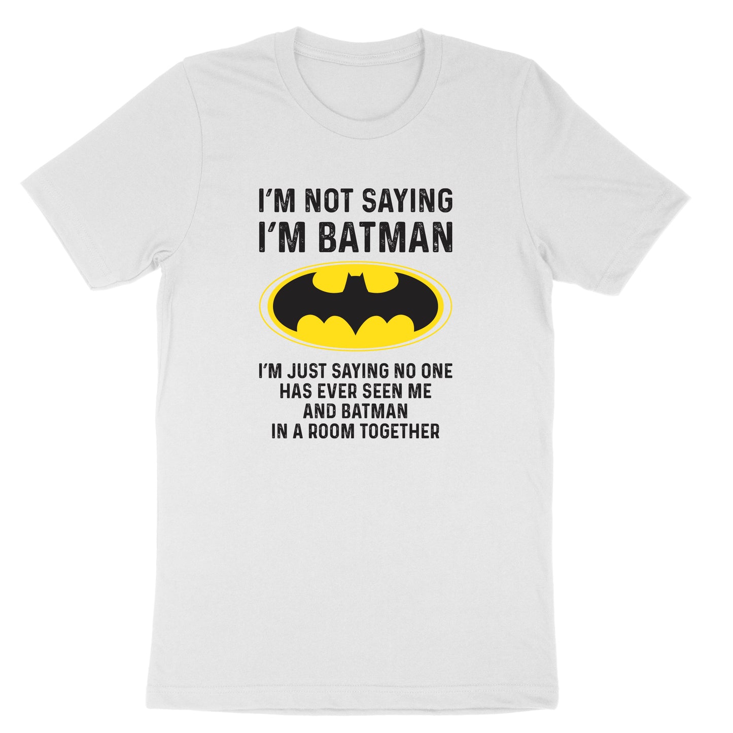 I'm Not Batman | Mens & Ladies T-Shirt