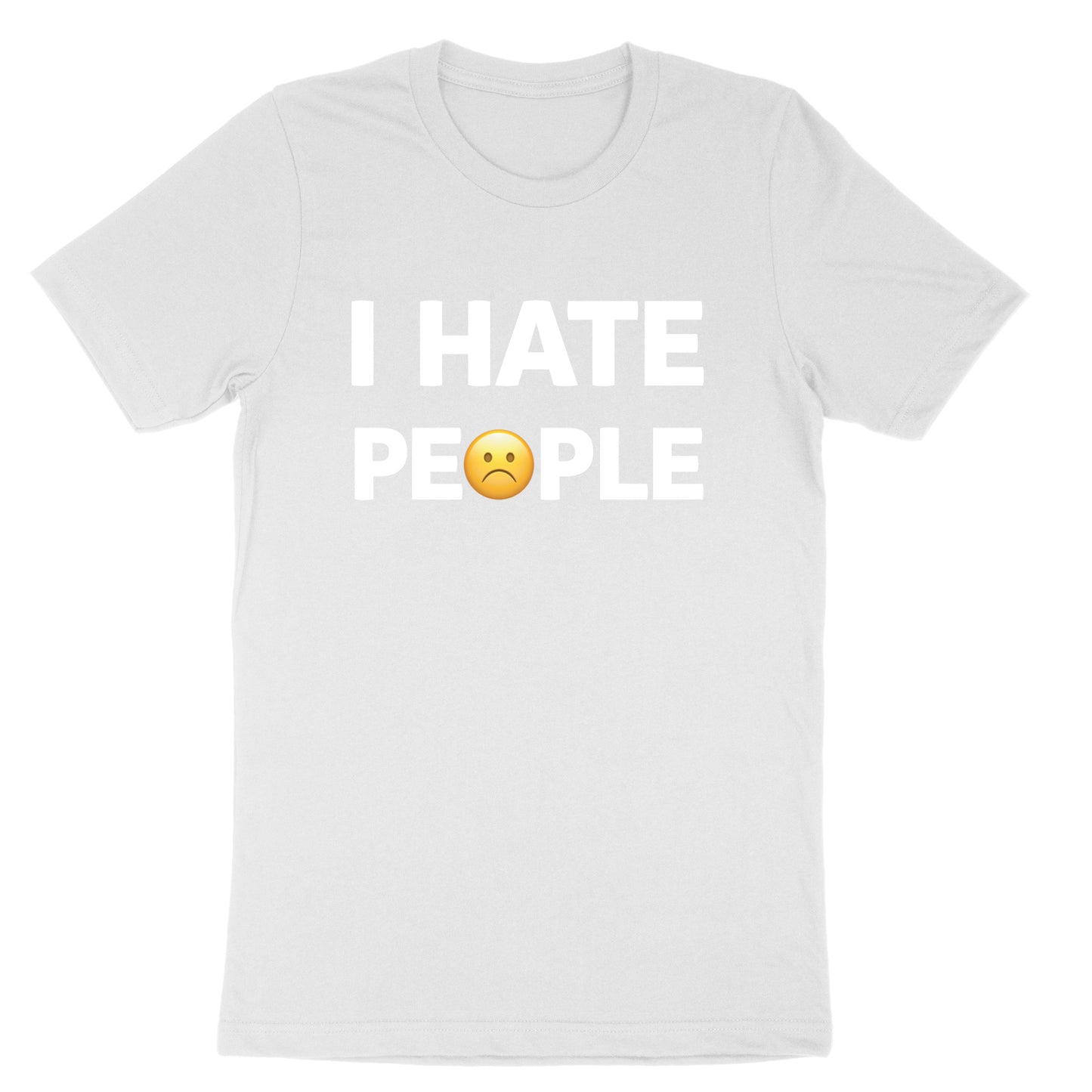 I Hate People | Mens & Ladies T-Shirt