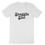 Snuggle Slut | Mens & Ladies T-Shirt