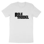 Role Model | Mens & Ladies T-Shirt