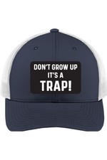 Don't Grow Up It's a Trap | Yupoong Retro Trucker Cap