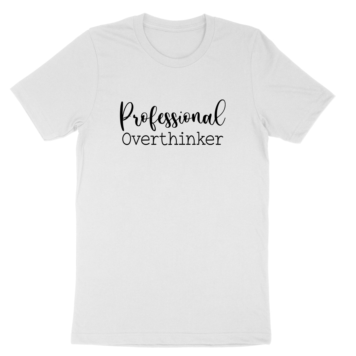 Professional Overthinker | Mens & Ladies T-Shirt