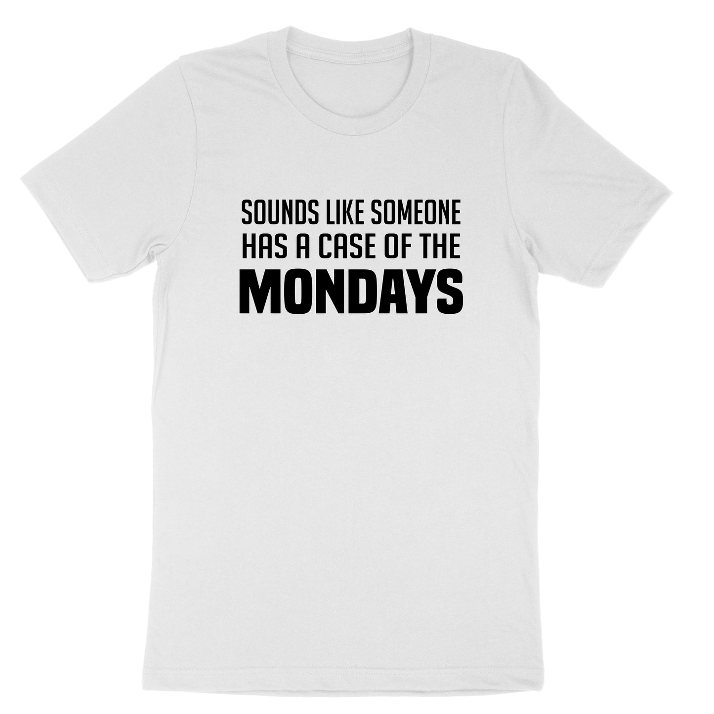 Case of the Mondays | Mens & Ladies T-Shirt (Copy)