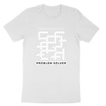 Professional Problem Solver | Mens & Ladies T-Shirt