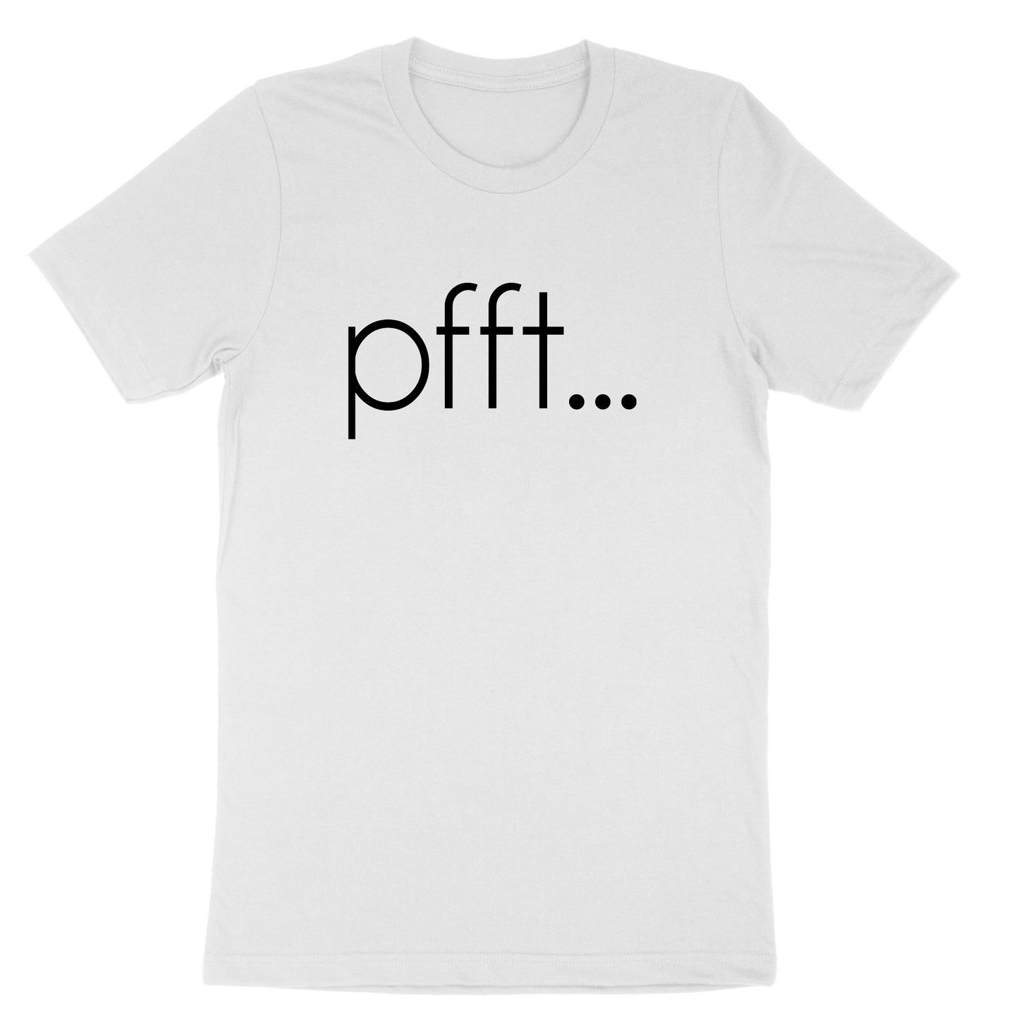 Pfft | Mens & Ladies T-Shirt