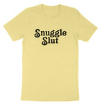 Snuggle Slut | Mens & Ladies T-Shirt