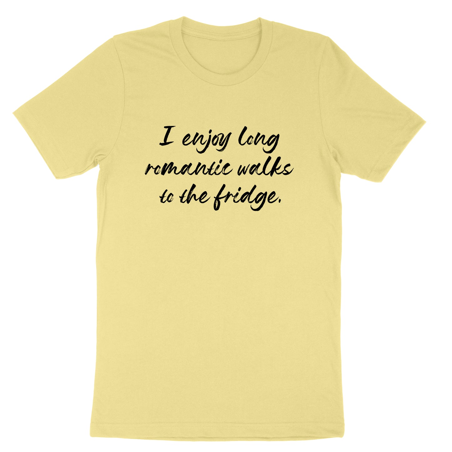 I Enjoy Long Romantic Walks to the Fridge | Mens & Ladies T-Shirt