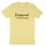 Professional Overthinker | Mens & Ladies T-Shirt