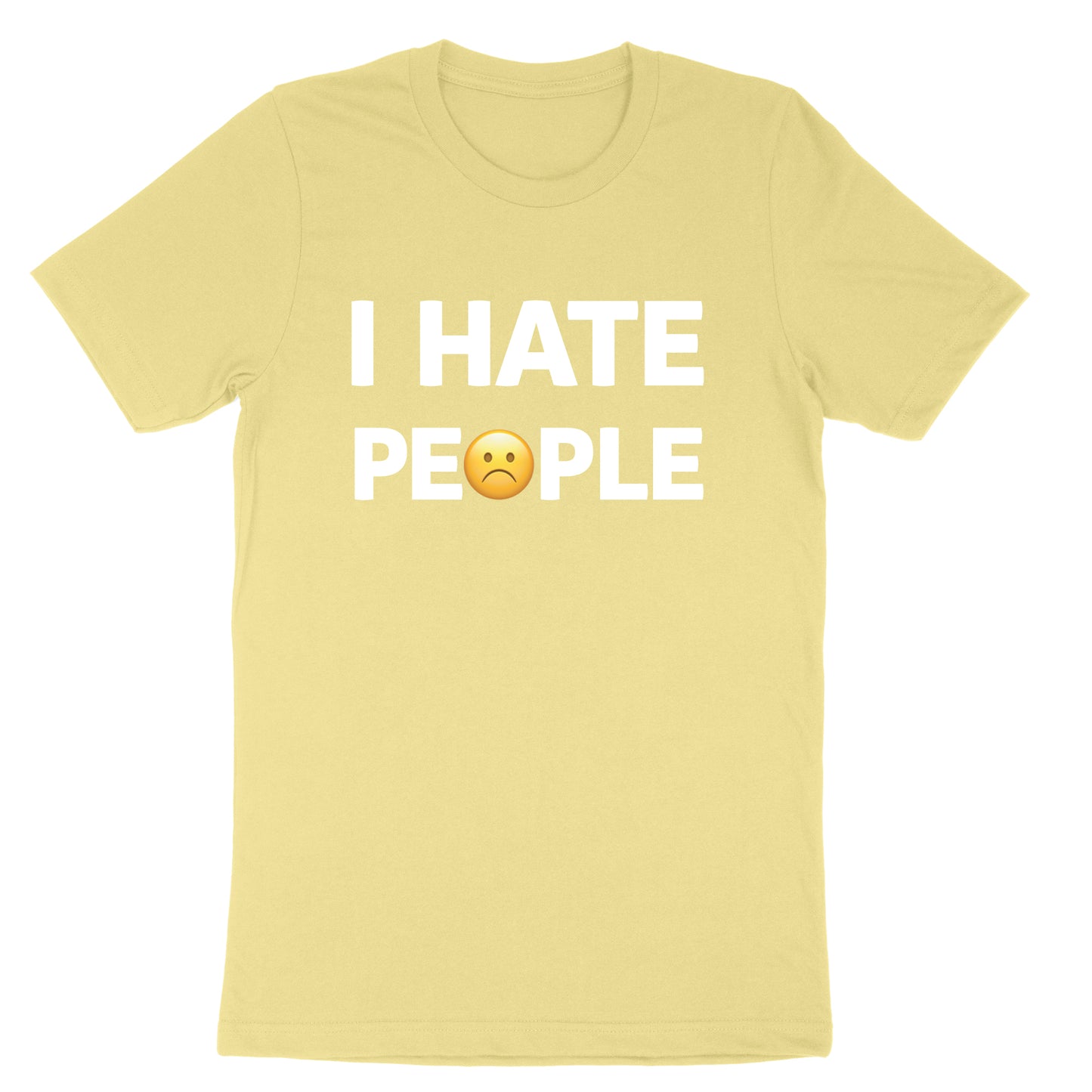 I Hate People | Mens & Ladies T-Shirt