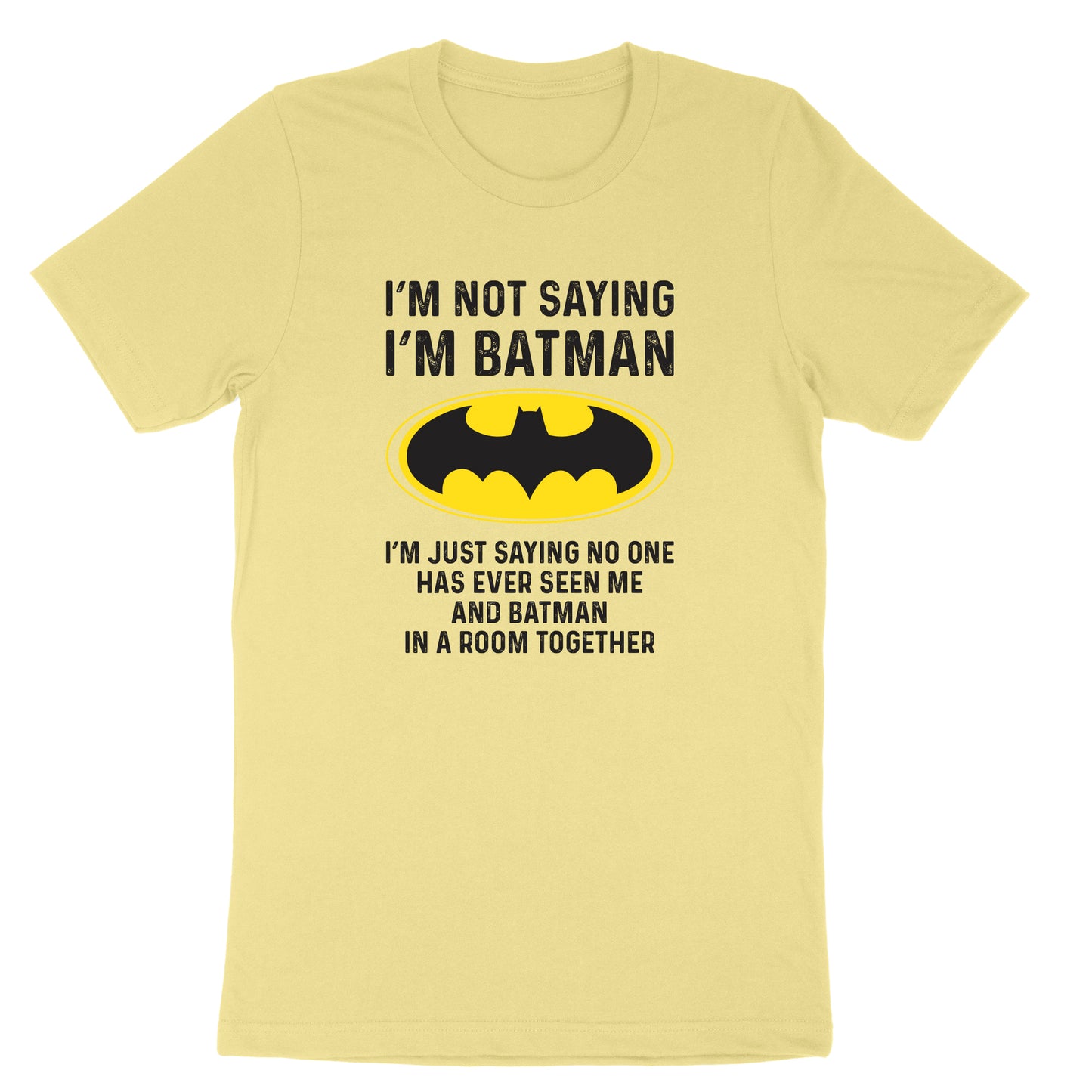 I'm Not Batman | Mens & Ladies T-Shirt