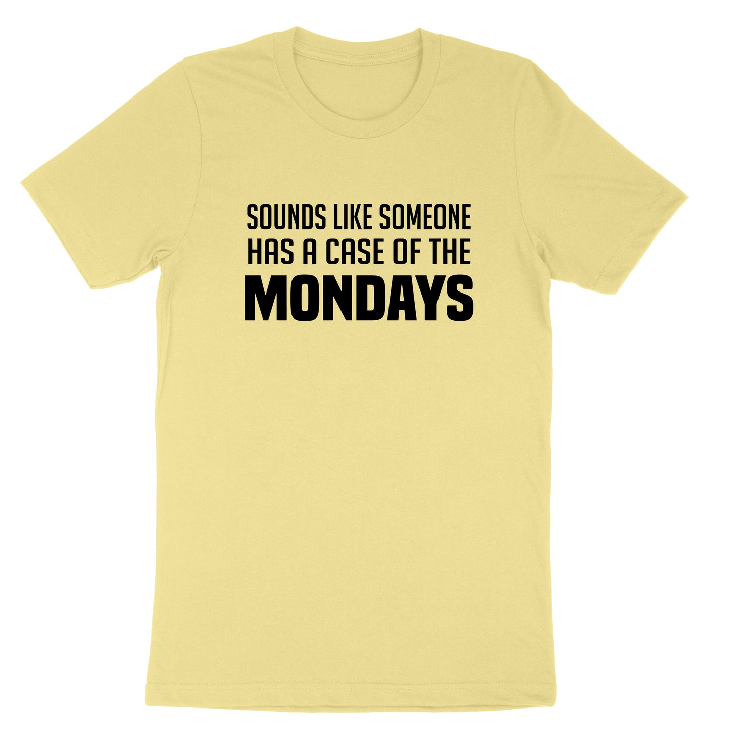 Case of the Mondays | Mens & Ladies T-Shirt (Copy)