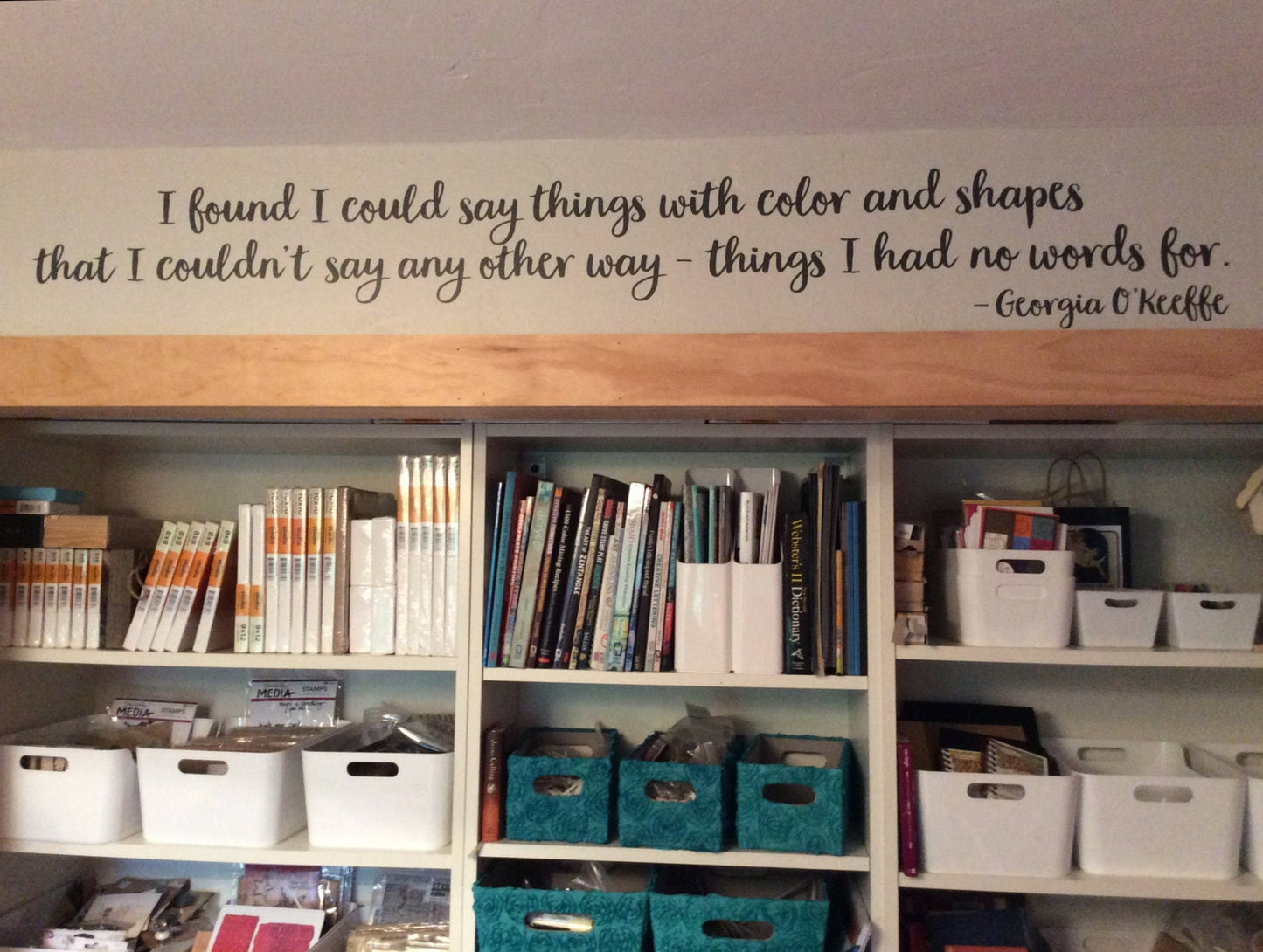 Georgia O'Keeffe Quote | I found I could say things with color and shapes | Artist Decor | Art Studio or Craft Room Vinyl