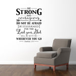 Be Strong and Courageous Wall Decal | Wall Sticker