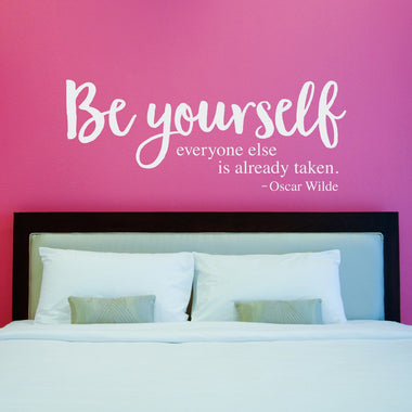 Be Yourself Everyone Else is Already Taken Wall Decal | Wall Sticker