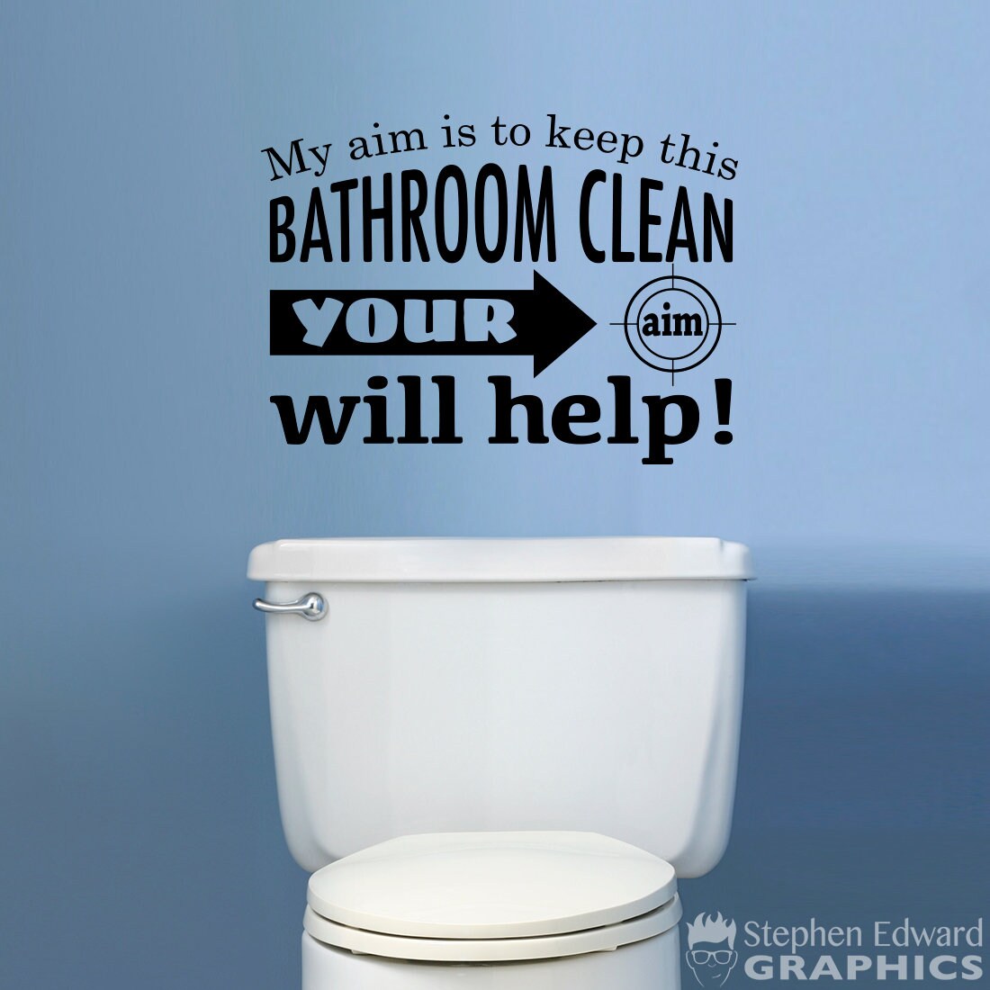 My aim is to keep this Bathroom Clean your aim will help Wall Decal | Wall Sticker